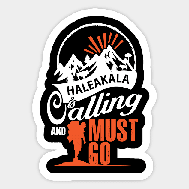 Haleakala Is Calling And I Must Go Sticker by bestsellingshirts